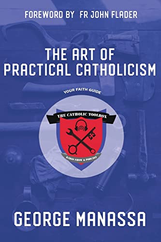 Stock image for The Art of Practical Catholicism for sale by GreatBookPrices
