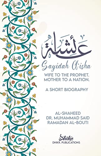 Imagen de archivo de A'isha; Wife to the Prophet, Mother to a Nation: A Short Biography a la venta por GreatBookPrices