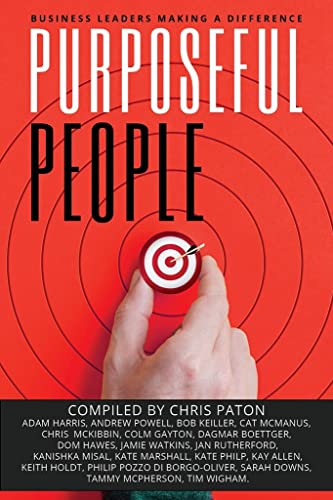 Stock image for Purposeful People: Business Leaders Making A Difference for sale by AwesomeBooks