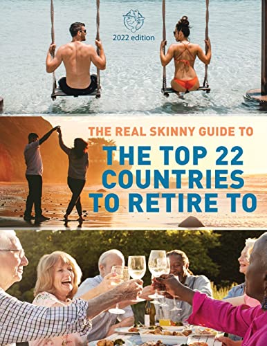 Stock image for The Real Skinny Guide to The Top 22 Countries to Retire to (Real Skinny Guides) for sale by Lucky's Textbooks