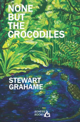 Stock image for None But The Crocodiles: The New Australia Experiment for sale by GF Books, Inc.