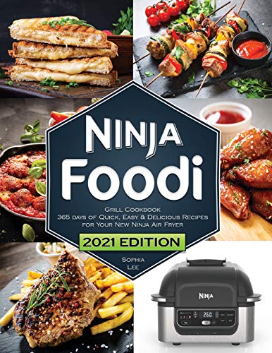 Imagen de archivo de Ninja Foodi Grill Cookbook: Quick, Easy and Delicious Recipes for Your New Ninja Air Fryer and Indoor Grill |The Ultimate Cookbook for Beginners a la venta por AwesomeBooks