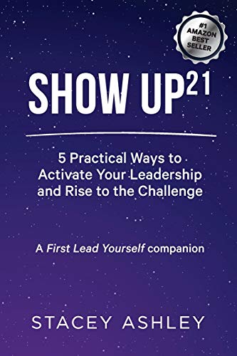 Stock image for Show Up21: 5 Practical Ways to Activate Your Leadership and Rise to the Challenge for sale by Books Unplugged