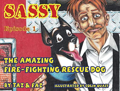 Beispielbild fr Sassy The Amazing Fire Fighting Rescue Dog: Episode 1 zum Verkauf von Books Unplugged