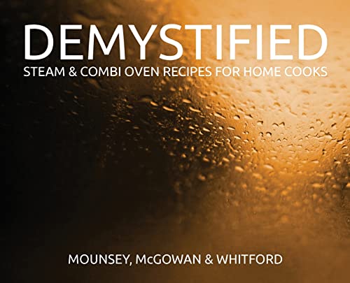 Beispielbild fr Demystified: Steam & Combi Oven Recipes for Home Cooks zum Verkauf von -OnTimeBooks-