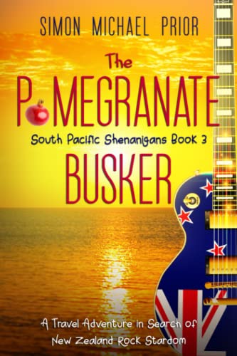 Stock image for The Pomegranate Busker: A Travel Adventure in Search of New Zealand Rock Stardom for sale by ThriftBooks-Dallas