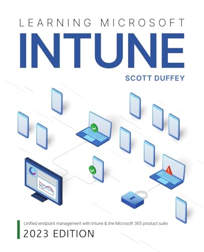 Beispielbild fr Learning Microsoft Intune: Unified Endpoint Management with Intune & the Microsoft 365 product suite (2023 Edition) zum Verkauf von medimops