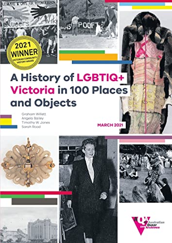 Imagen de archivo de A History of LGBTIQ+ Victoria in 100 Places and Objects a la venta por GreatBookPrices