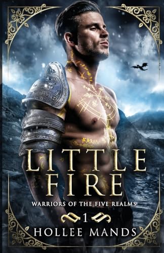 

Little Fire: A Fantasy Romance (Warriors of the Five Realms)