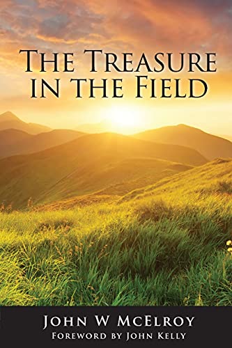 Beispielbild fr The Treasure in the Field: Advancing the Kingdom of God zum Verkauf von Goodwill