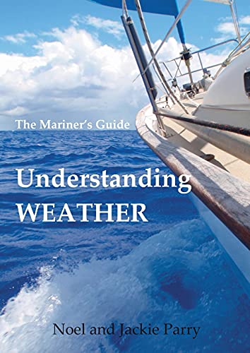 Stock image for Understanding Weather: The Mariner's Guide for sale by GreatBookPrices