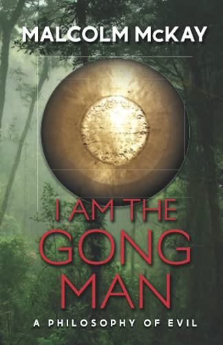 Stock image for I Am The Gong Man: A Philosophy of Evil for sale by GF Books, Inc.