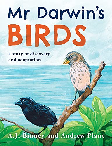 Stock image for Mr Darwins Birds: a story of discovery and adaptation for sale by Big River Books