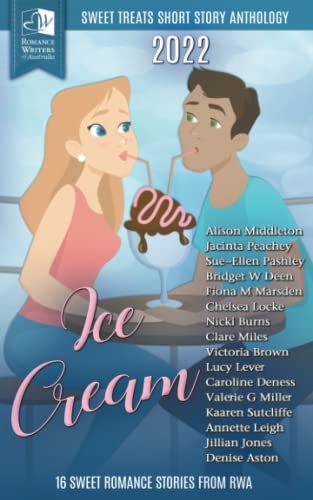 Beispielbild fr Sweet Treats - Ice Cream: 2022 Romance Writers of Australia Short Story Anthology (Sweet Treats Anthologies) zum Verkauf von Lucky's Textbooks