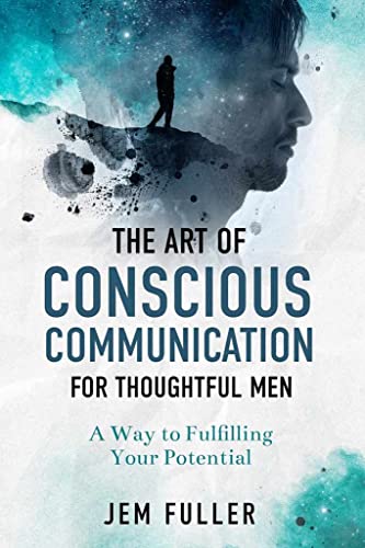 Beispielbild fr The Art of Conscious Communication for Thoughtful Men zum Verkauf von PlumCircle