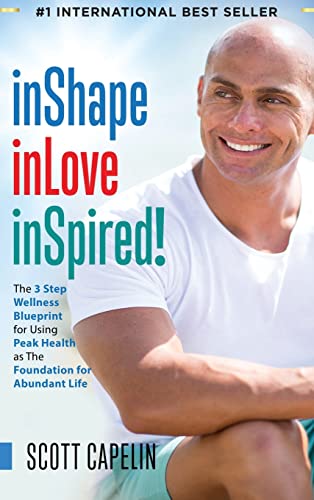 Beispielbild fr inShape inLove inSpired!: The 3 Step Wellness Blueprint for Using Peak Health as The Foundation for Abundant Life zum Verkauf von WorldofBooks