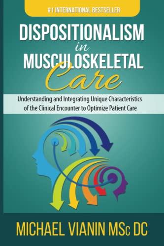Stock image for Dispositionalism in Musculoskeletal Care: Understanding and Integrating Unique Characteristics of the Clinical Encounter to Optimize Patient Care for sale by Lucky's Textbooks