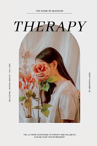 Stock image for Therapy And Wellbeing Journal: The Ultimate Companion To Therapy And Wellbeing During Your Time Of Recovery for sale by Lucky's Textbooks