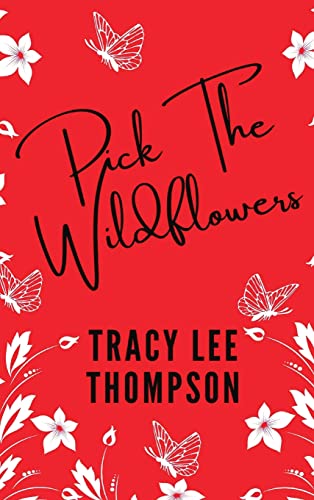 Stock image for Pick The Wildflowers (with bonus Book Club Kit): Pick The Wildflowers (1) for sale by WorldofBooks