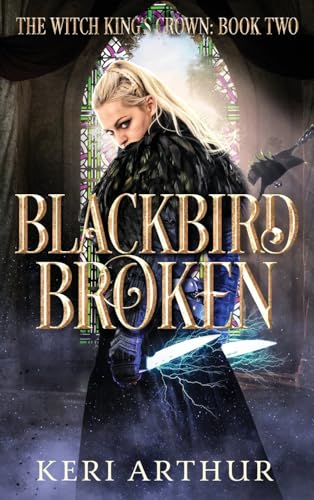 Stock image for Blackbird Broken (The Witch King's Crown) for sale by California Books