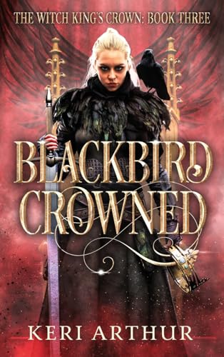 Stock image for Blackbird Crowned (The Witch King's Crown) for sale by California Books