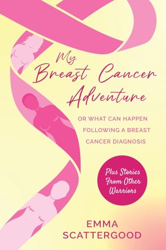Stock image for My Breast Cancer Adventure: Or What Can Happen Following a Breast Cancer Diagnosis for sale by GreatBookPrices