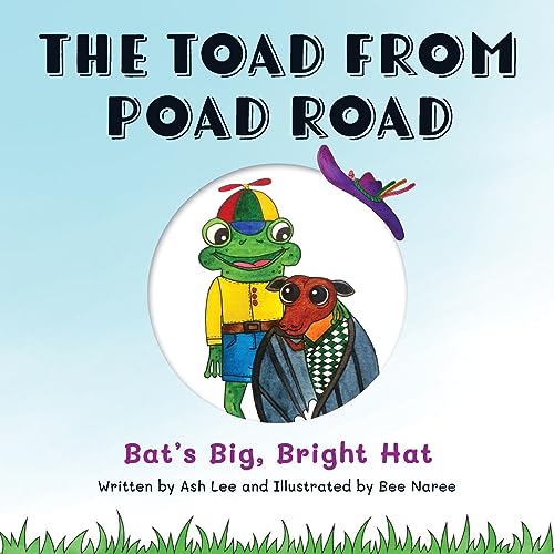Stock image for The Toad From Poad Road: Bat's Big, Bright Hat for sale by GF Books, Inc.