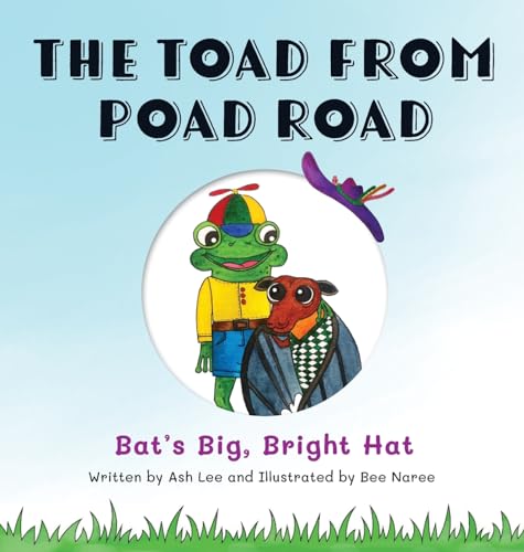 Stock image for The Toad From Poad Road: Bat's Big, Bright Hat for sale by GreatBookPrices
