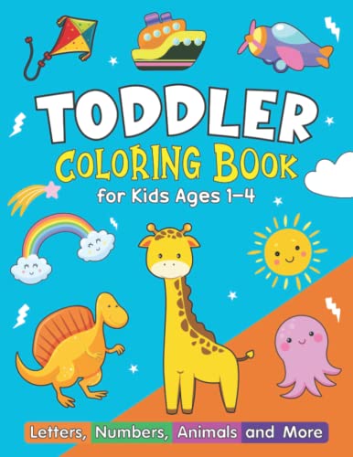Stock image for Toddler Coloring Book: 100 Easy and Fun Letters, Numbers, Animals and More for Preschool and Kids ages 1-4 (Coloring Books for Kids) for sale by GF Books, Inc.