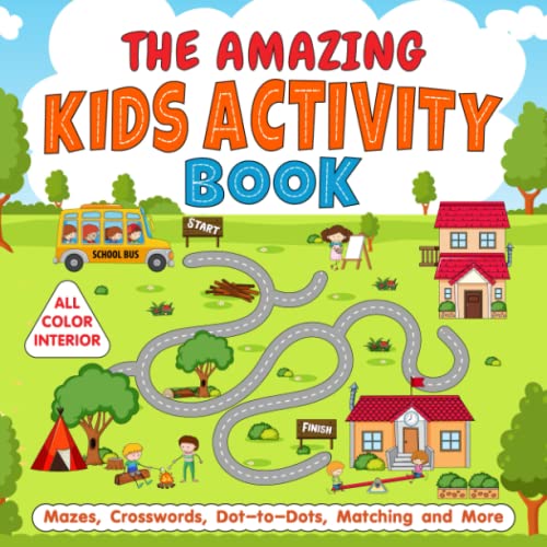 Beispielbild fr The Amazing Kids Activity Book: Color Activity Book for Kids ages 3-5, 4-6 with Mazes, Dot-to-Dots, Crosswords and More (Kids Activity Books) zum Verkauf von SecondSale