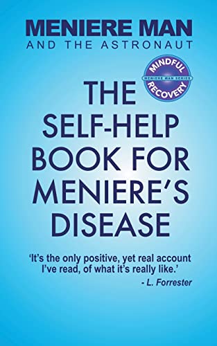 Imagen de archivo de Meniere Man And The Astronaut: The Self-Help Book For Meniere?s Disease a la venta por GreatBookPrices