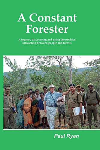 Beispielbild fr A Constant Forester - A journey discovering and using the positive interaction between people and forests zum Verkauf von GF Books, Inc.