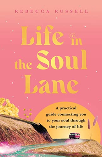Stock image for Life in the Soul Lane: A practical guide connecting you to your soul through the journey of life for sale by ThriftBooks-Dallas