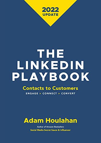 Stock image for The Linkedin Playbook: Contacts to Customers. Engage > Connect > Convert for sale by GreatBookPrices
