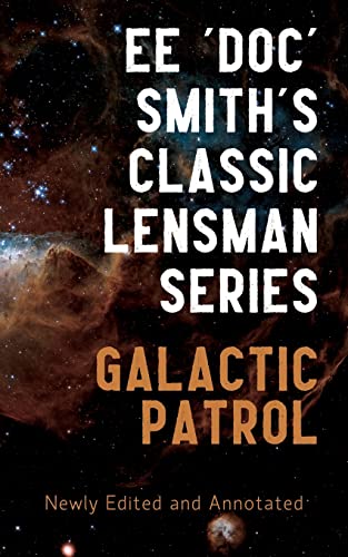 Beispielbild fr Galactic Patrol: Annotated Edition (The Annotated Lensman) zum Verkauf von Big River Books