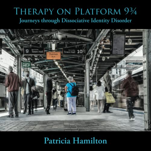 Stock image for Therapy on Platform 9: Journeys through Dissociative Identity Disorder for sale by GreatBookPrices