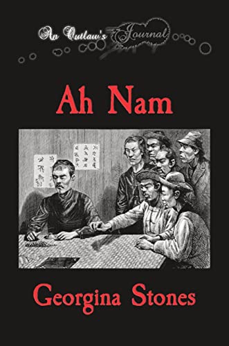 Beispielbild fr An Outlaw's Journal: Ah Nam zum Verkauf von Lucky's Textbooks