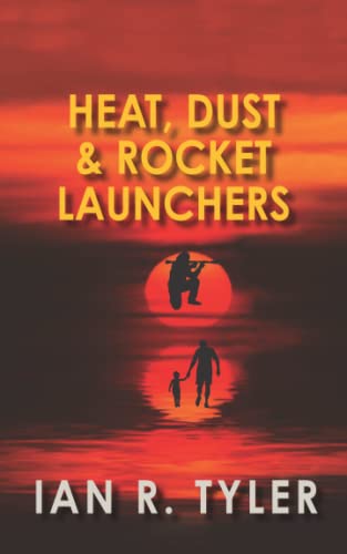 Stock image for Heat, Dust & Rocker Launchers (Hope Without Borders Trilogy) for sale by Lucky's Textbooks
