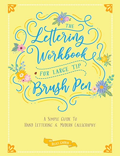 Stock image for The Lettering Workbook for Large Tip Brush Pen: A Simple Guide to Hand Lettering and Modern Calligraphy for sale by Better World Books