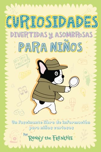 Stock image for Curiosidades divertidas y asombrosas para nios: Un fascinante libro de informacin para nios curiosos (Spanish Edition) for sale by GF Books, Inc.