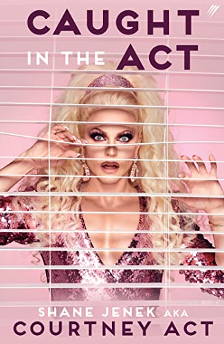 Stock image for Caught In The Act (UK Edition): A Memoir by Courtney Act for sale by AwesomeBooks