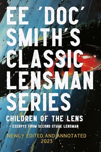 Stock image for Children of the Lens: Anotated Edition 2023, Includes Exerpts from Second Stage Lensman for sale by GreatBookPrices