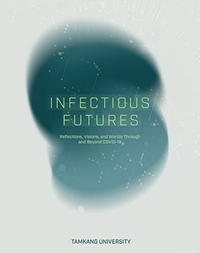 9780645428339: Infectious Futures: Reflections, Visions, and Worlds Through and Beyond COVID-19