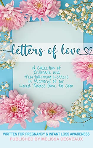 Stock image for Letters of Love: Written for Pregnancy & Infant Loss Awareness for sale by Lucky's Textbooks