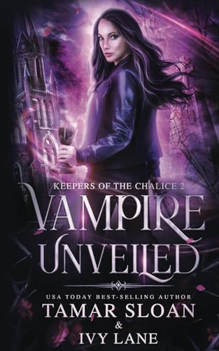 Imagen de archivo de Vampire Unveiled: A New Adult Paranormal Romance (Keepers of the Chalice) a la venta por GF Books, Inc.