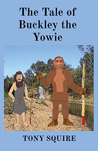 Stock image for The Tale of Buckley the Yowie for sale by Lucky's Textbooks