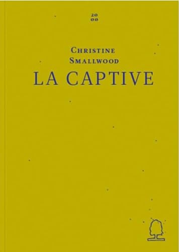 Imagen de archivo de Christine Smallwood - La Captive a la venta por Art Data