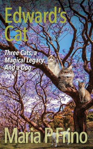 Stock image for Edward's Cat. Three Cats, a Magical Legacy. And a Dog.: Book Three for sale by GreatBookPrices