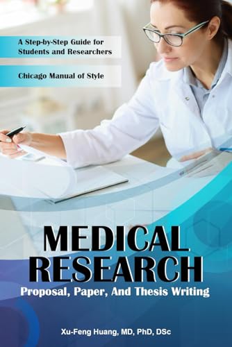 Beispielbild fr MEDICAL RESEARCH PROPOSAL, PAPER, AND THESIS WRITING (Research design, analysis, and paper writing) zum Verkauf von GF Books, Inc.