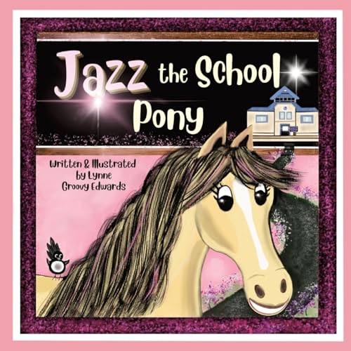 Stock image for Jazz the School Pony: A heartwarming, rhyming story of the power of kindness that will inspire young children. for sale by Your Online Bookstore